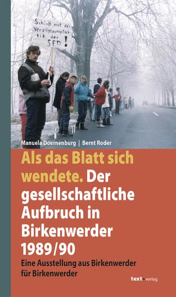 Als das Blatt sich wendete.: Der gesellschaftliche Aufbruch in Birkenwerder 1989 / 90 Politics & History