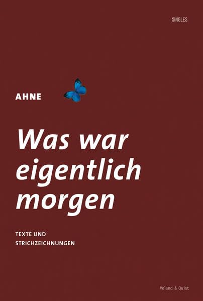 Was war eigentlich morgen: Texte und Strichzeichnungen Contemporary literature