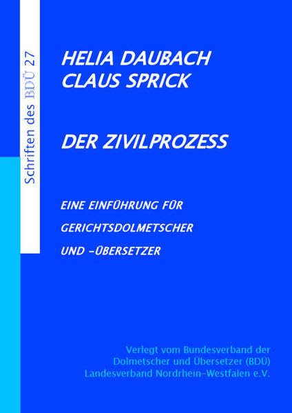 Der Zivilprozess: Eine Einführung für Gerichtsdolmetscher und -übersetzer Law