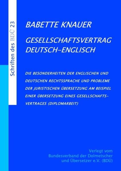 Gesellschaftsvertrag Deutsch-Englisch: Die Besonderheiten der englischen und deutschen Rechtssprache und Probleme der juristischen Übersetzung am ... Übersetzung eines Gesellschaftsvertrages Law