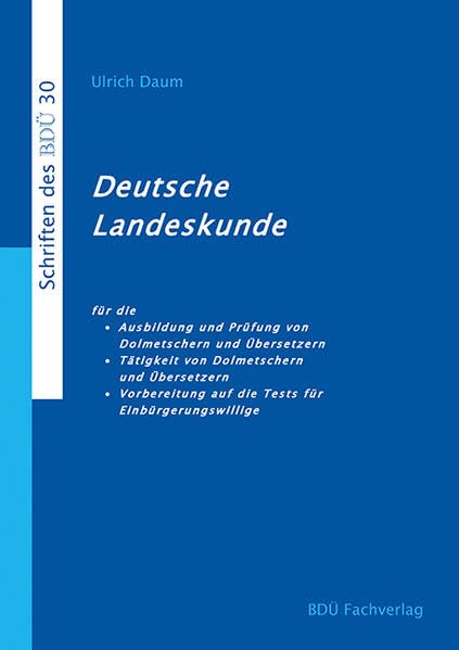 Deutsche Landeskunde: Für die • Ausbildung und Prüfung von Dolmetschern und Übersetzern • Tätigkeit von Dolmetschern und Übersetzern • Vorbere i tung auf die Tests für Einbürgerungswillige Law