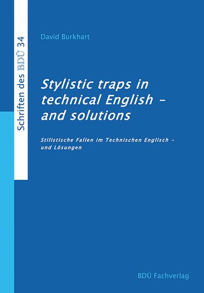 Stylistic traps in technical English - and solutions: Stilistische Fallen im Technischen Englisch - und Lösungen Media & Communication