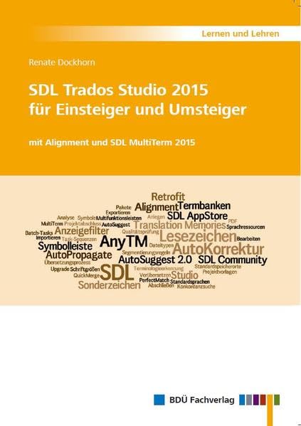 SDL Trados Studio 2015 für Einsteiger und Umsteiger: mit Alignment und SDL MultiTerm 2015 Social Sciences