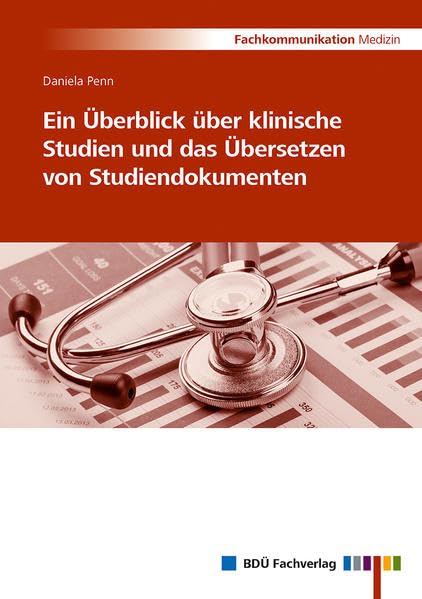 Ein Überblick über klinische Studien und das Übersetzen von Studiendokumenten Medicine