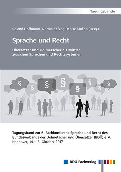 Sprache und Recht - Übersetzer und Dolmetscher als Mittler zwischen Sprachen und Rechtssystemen Law