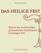 Das heilige Fest: Rituale des traditionellen germanischen Heidentums in heutiger Zeit Religion & Esotericism