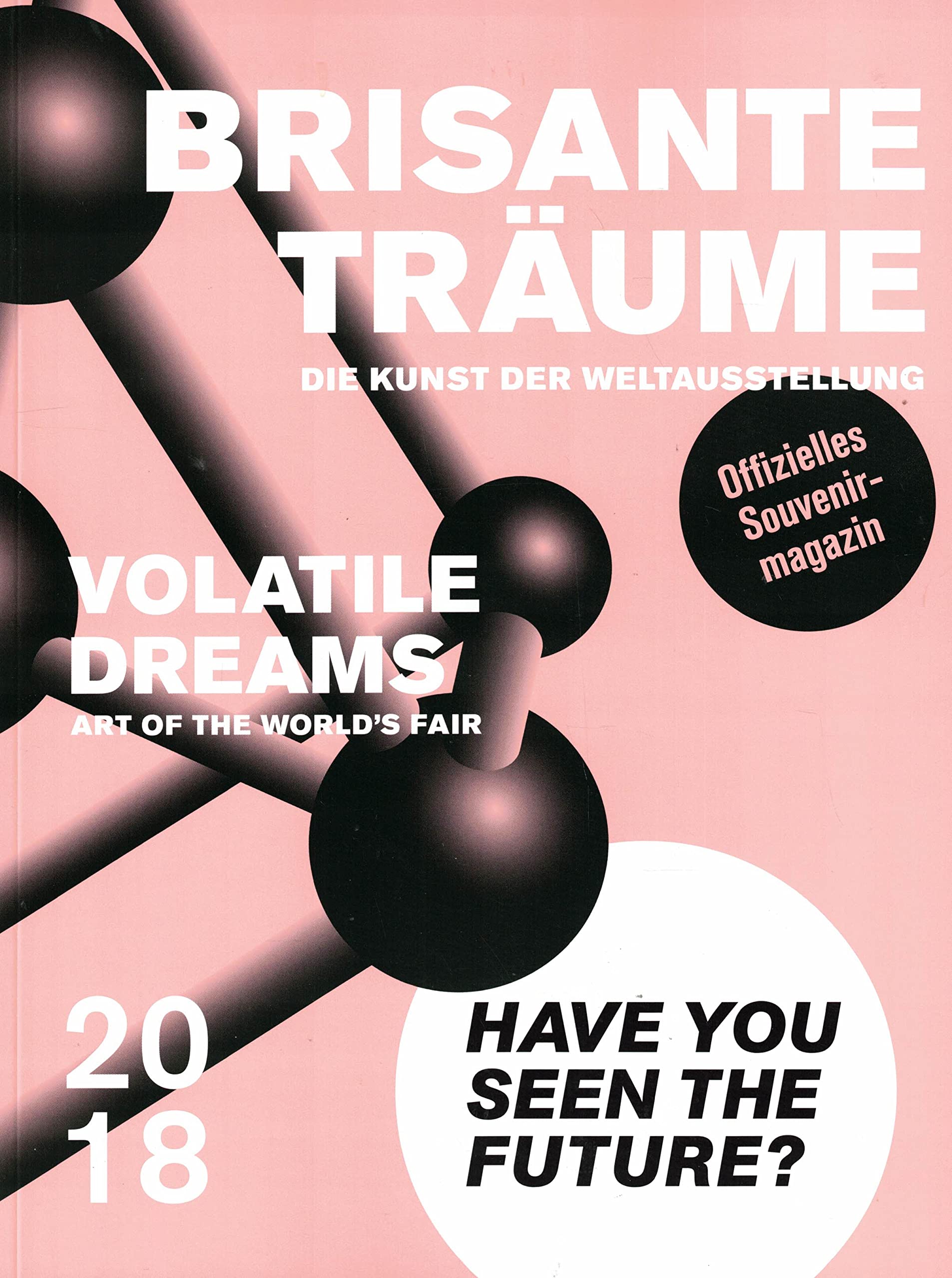 Brisante Träume: Die Kunst der Weltausstellung Film, Art & Culture