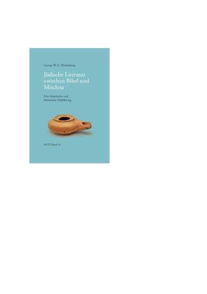 Jüdische Literatur zwischen Bibel und Mischna: Eine historische und literarische Einführung (Arbeiten zur neutestamentlichen Theologie und Zeitgeschichte. (ANTZ)) Religion & Esotericism