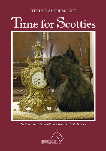 Time for Scotties: Heiteres und Besinnliches vom Scottish Terrier Books