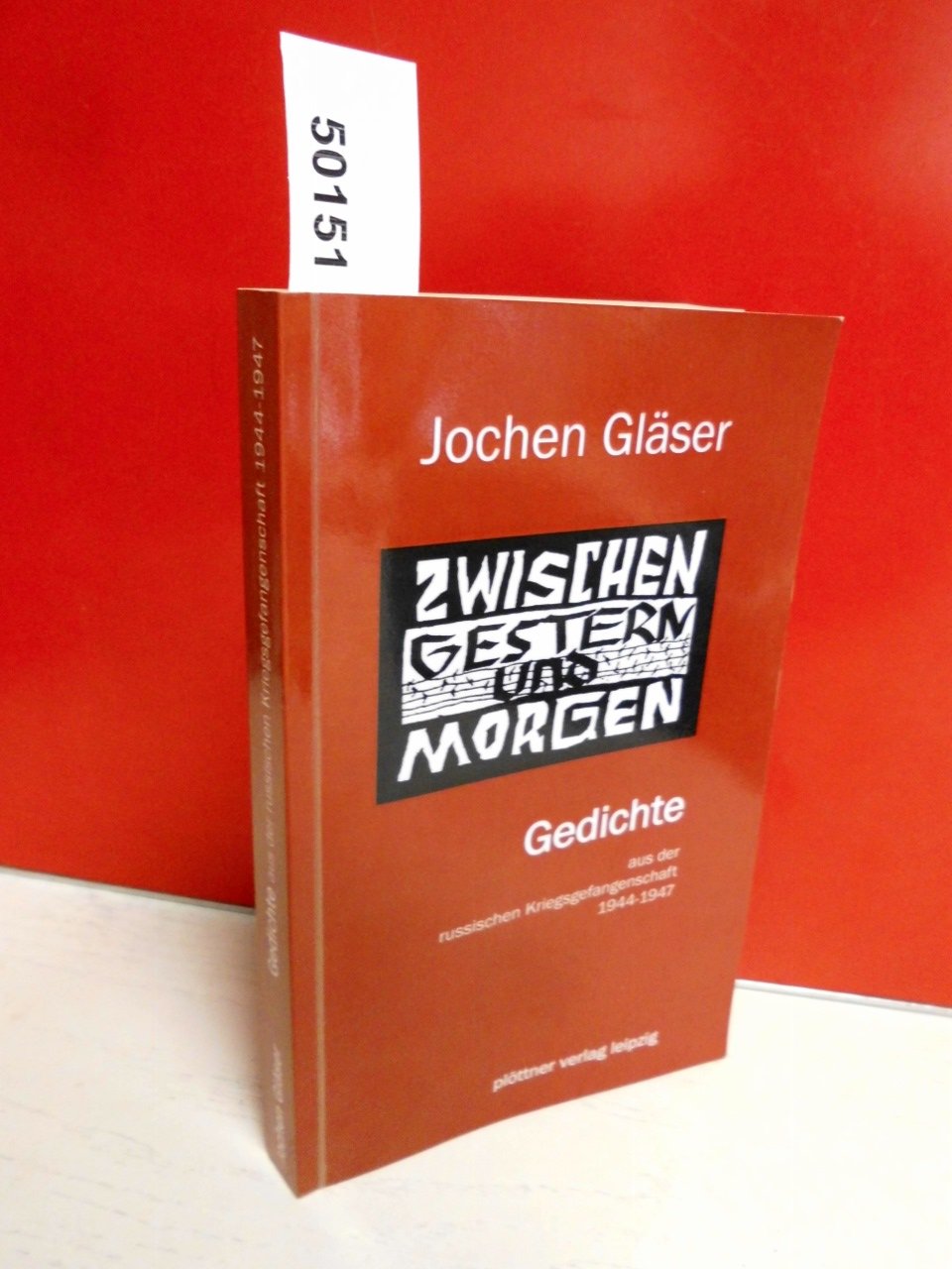 Zwischen Gestern und Morgen: Gedichte – aus der russischen Kriegsgefangenschaft 1944-1947 Poetry