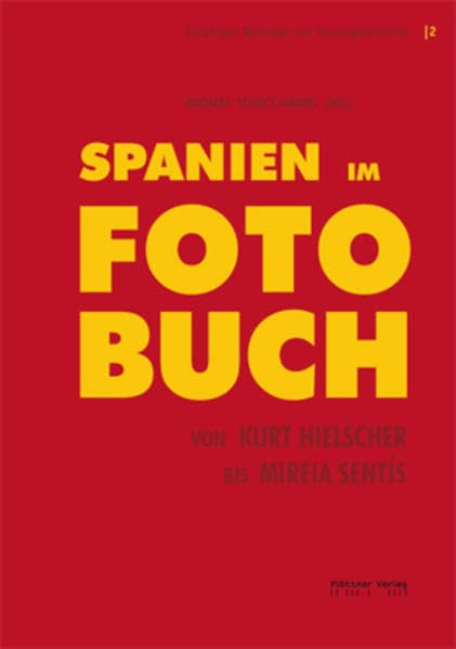 Spanien im Fotobuch: Von Kurt Hielscher bis Mireia Sentís book