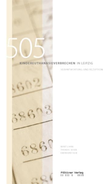 505 Kindereuthanasieverbrechen in Leipzig: Verantwortung und Rezeption book