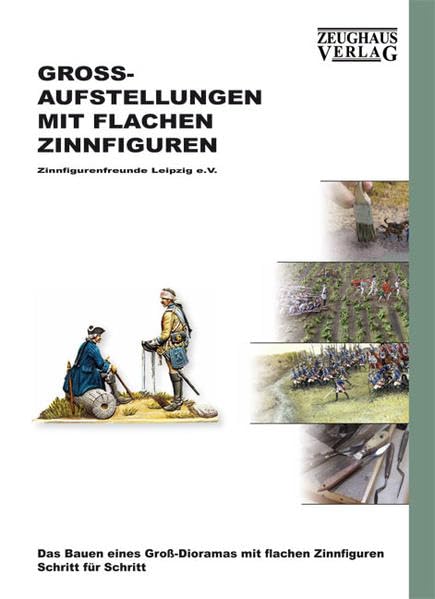 Großaufstellungen mit flachen Zinnfiguren: Das Bauen eines Dioramas - Schritt für Schritt Hobbies & Crafts