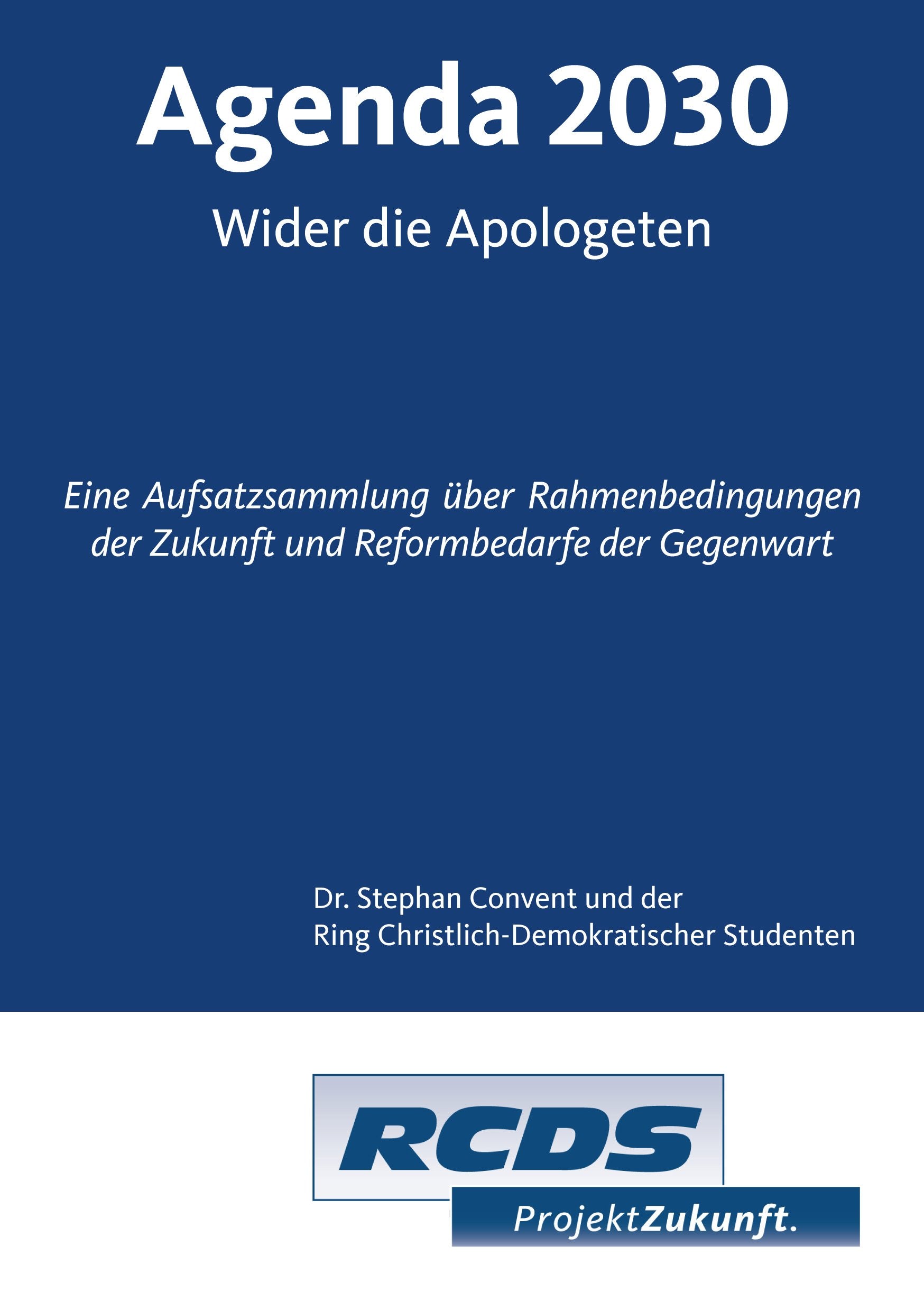 Agenda 2030 Wider die Apologeten. Eine Aufsatzsammlung über Rahmenbedingungen der Zukunft und Reformbedarfe der Gegenwart.: Untersucht und dargestellt am Beispiel der Löwenbrauerei Passau AG Law