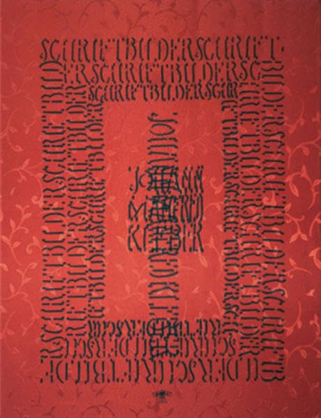 Johann Manfred Kleber - Schriftbilder: Skripturale Kunst - Schriftbilder von Johann Manfred Kleber. Film, Art & Culture