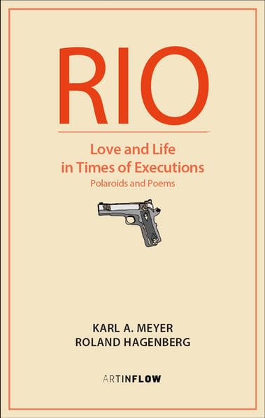RIO. Love and Life in Times of Executions: Polaroids and Poems Film, Art & Culture