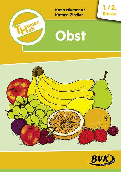Themenheft Obst. 1.-2. Klasse: Grund- und Förderschule. Kopiervorlagen (Themenhefte: Differenzierter Sachunterricht) Professional & Reference Books
