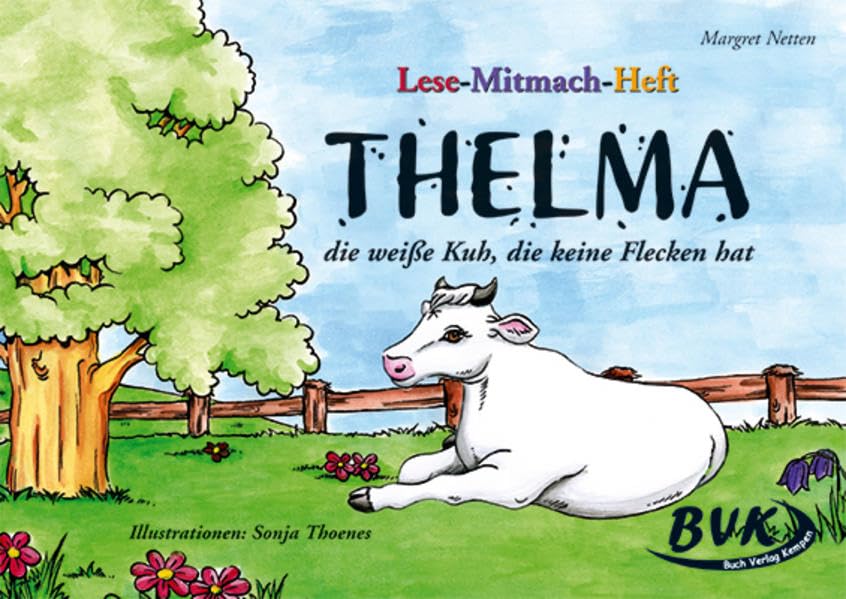 Thelma-die weisse Kuh, die keine Flecken hatte: Ein Lese-Mitmach-Heft vom Anders sein Learning & Reference