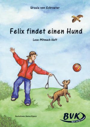 Felix findet einen Hund: Lese-Mitmach-Heft Study Guides