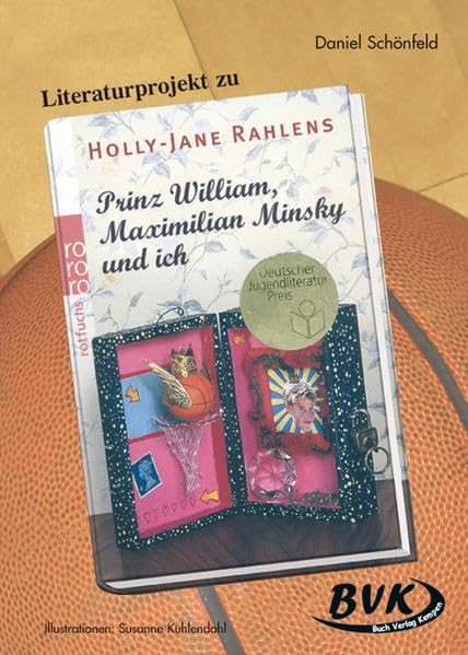 Literaturprojekt "Prinz William, Maximilian Minsky und ich" (Lernmaterialien) Study Guides