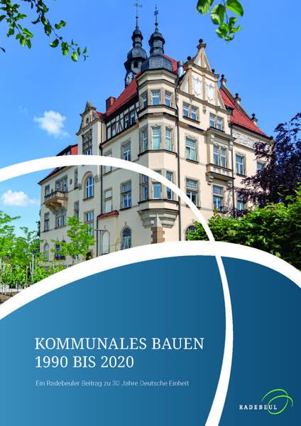 KOMMUNALES BAUEN 1990 BIS 2020: Ein Radebeuler Beitrag zu 30 Jahre Deutsche Einheit (Planen und Bauen in Radebeul) Architecture