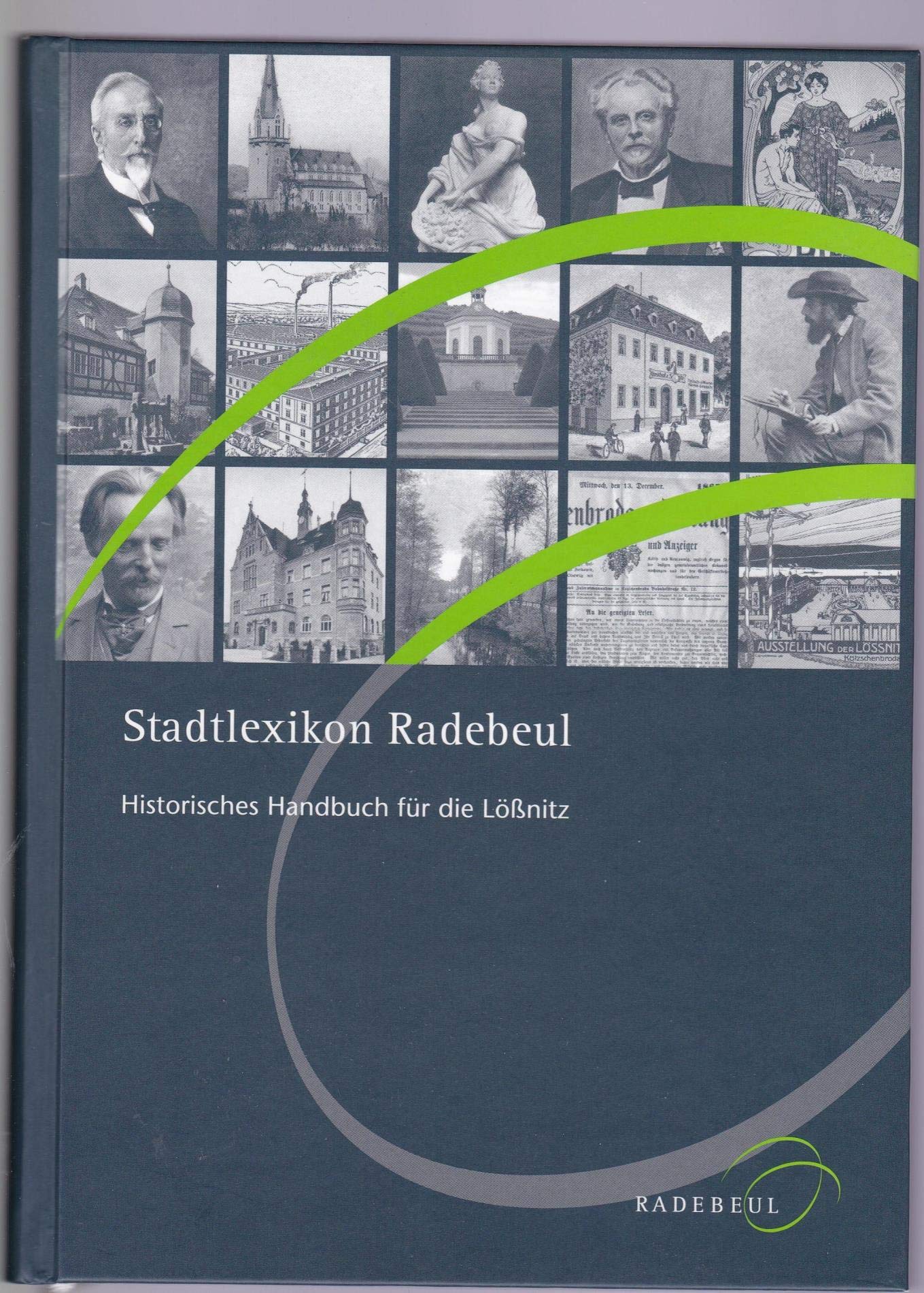 Stadtlexikon Radebeul: Historisches Handbuch für die Lössnitz General education