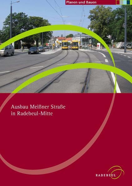 Ausbau Meißner Straße in Radebeul-Mitte (Planen und Bauen in Radebeul) Architecture