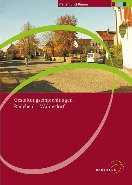 Gestaltungsempfehlungen Radebeul-Wahnsdorf (Planen und Bauen in Radebeul) Architecture