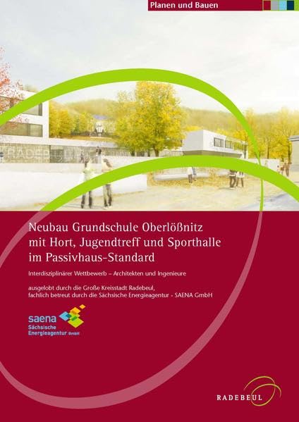 Neubau Grundschule Oberlößnitz mit Hort, Jugendtreff und Sporthalle im Passivhaus - Standard: Interdisziplinärer Wettbewerb - Architekten und ... - SAENA GmbH (Planen und Bauen in Radebeul) Architecture