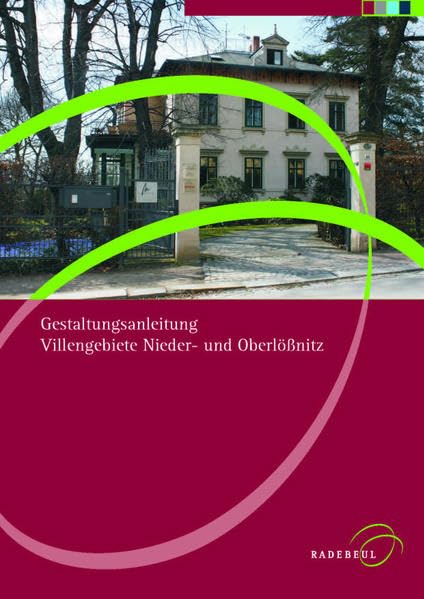 Gestaltungsanleitung Villengebiete Nieder- und Oberlößnitz (Planen und Bauen in Radebeul) Architecture