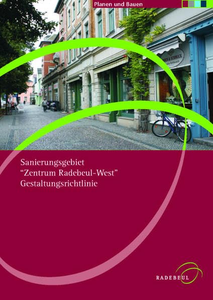 Sanierungsgebiet "Zentrum Radebeul-West" Gestaltungsrichtlinie (Planen und Bauen in Radebeul) Architecture