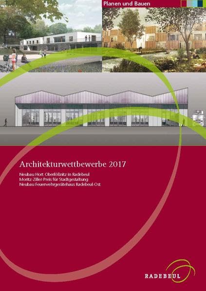 Architekturwettbewerbe 2017: Neubau Hort Oberlößnitz in Radebeul, Moritz-Ziller-Preis für Stadtgestaltung, Neubau Feuerwehrgerätehaus Radebeul Ost (Planen und Bauen in Radebeul) Architecture