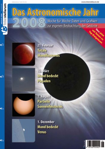 Das Astronomische Jahr 2008: Woche für Woche Daten und Grafiken zur eigenen Beobachtung der Gestirne Leisure, Home & Garden