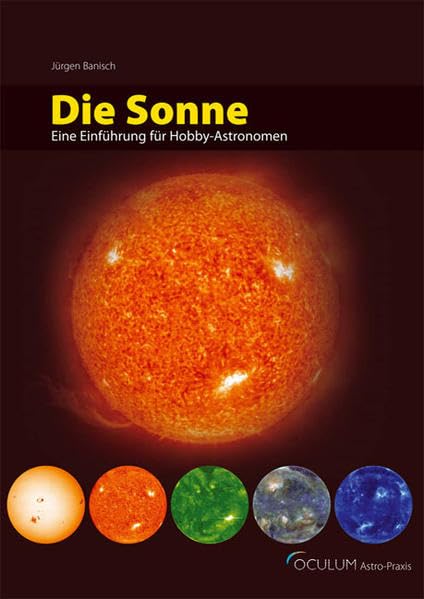 Die Sonne: Eine Einführung für Hobby-Astronomen Leisure, Home & Garden
