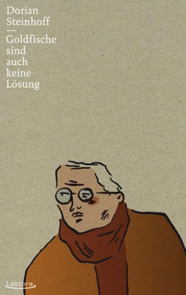 Goldfische sind auch keine Lösung (Prosa bei Lektora) Contemporary literature