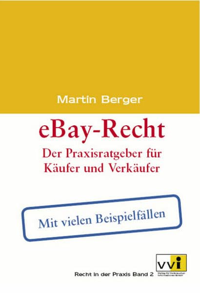 eBay-Recht: Der Praxisratgeber für Käufer und Verkäufer. Mit aktuellen Beispielfällen Law