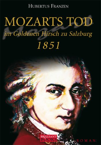 Mozarts Tod im Goldenen Hirsch zu Salzburg. 1851 Books