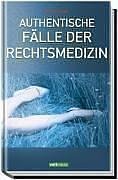 Authentische Fälle der Rechtsmedizin Medicine