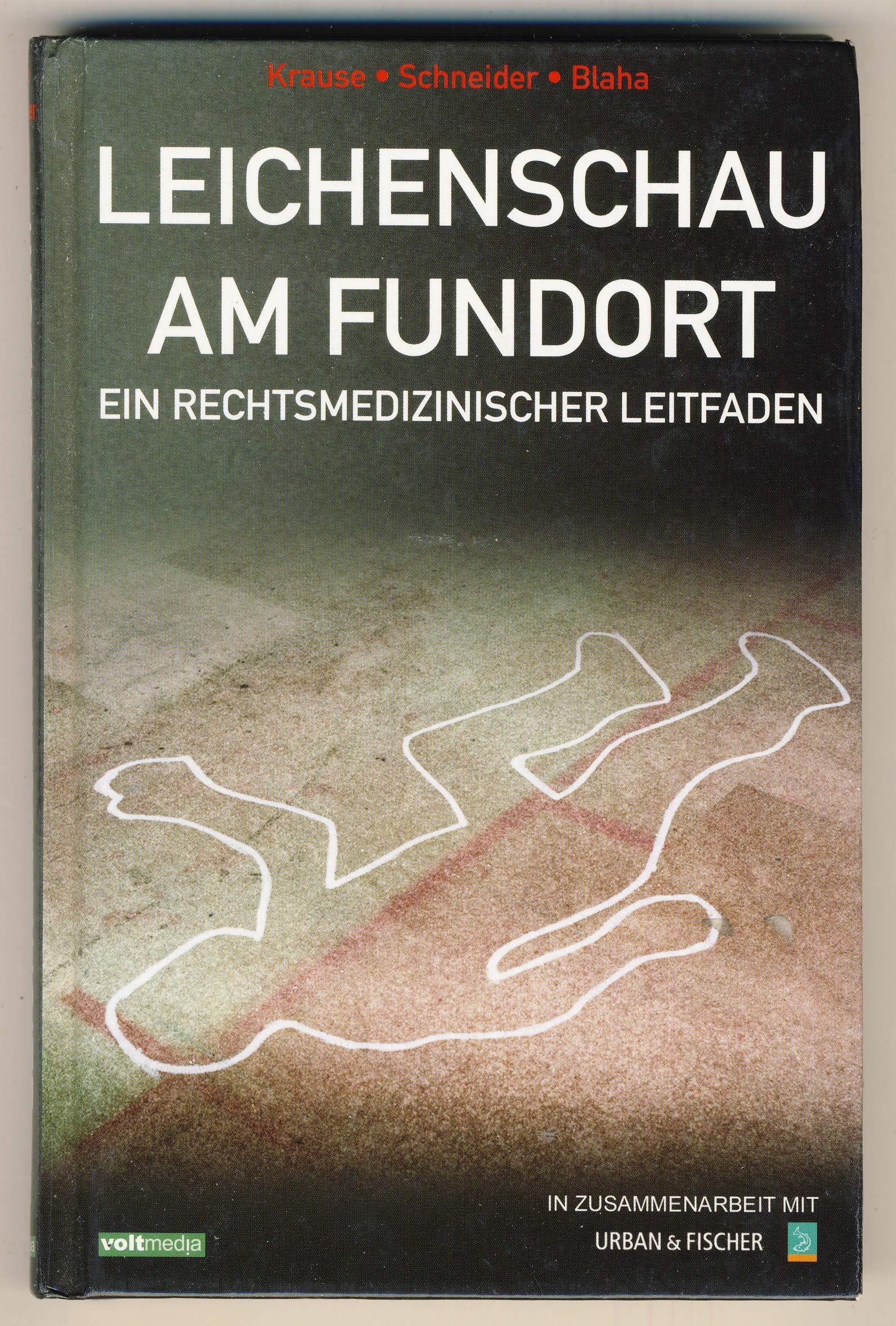 Leichenschau am Fundort. Ein rechtsmedizinischer Leitfaden Medicine