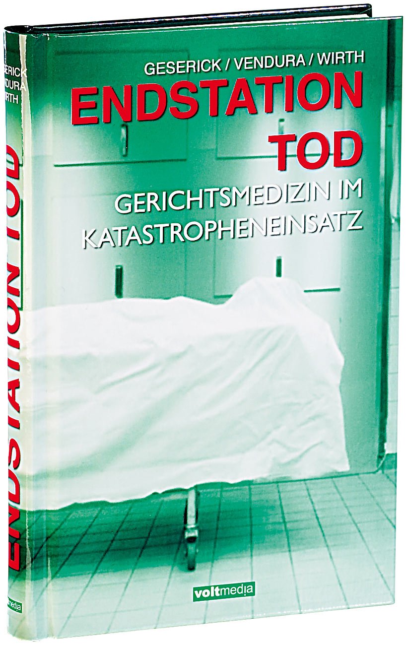 Endstation Tod: Gerichtsmedizin im Katastropheneinsatz Medicine