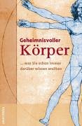 Geheimnisvoller Körper: Was Sie schon immer darüber wisssen wollten Medicine