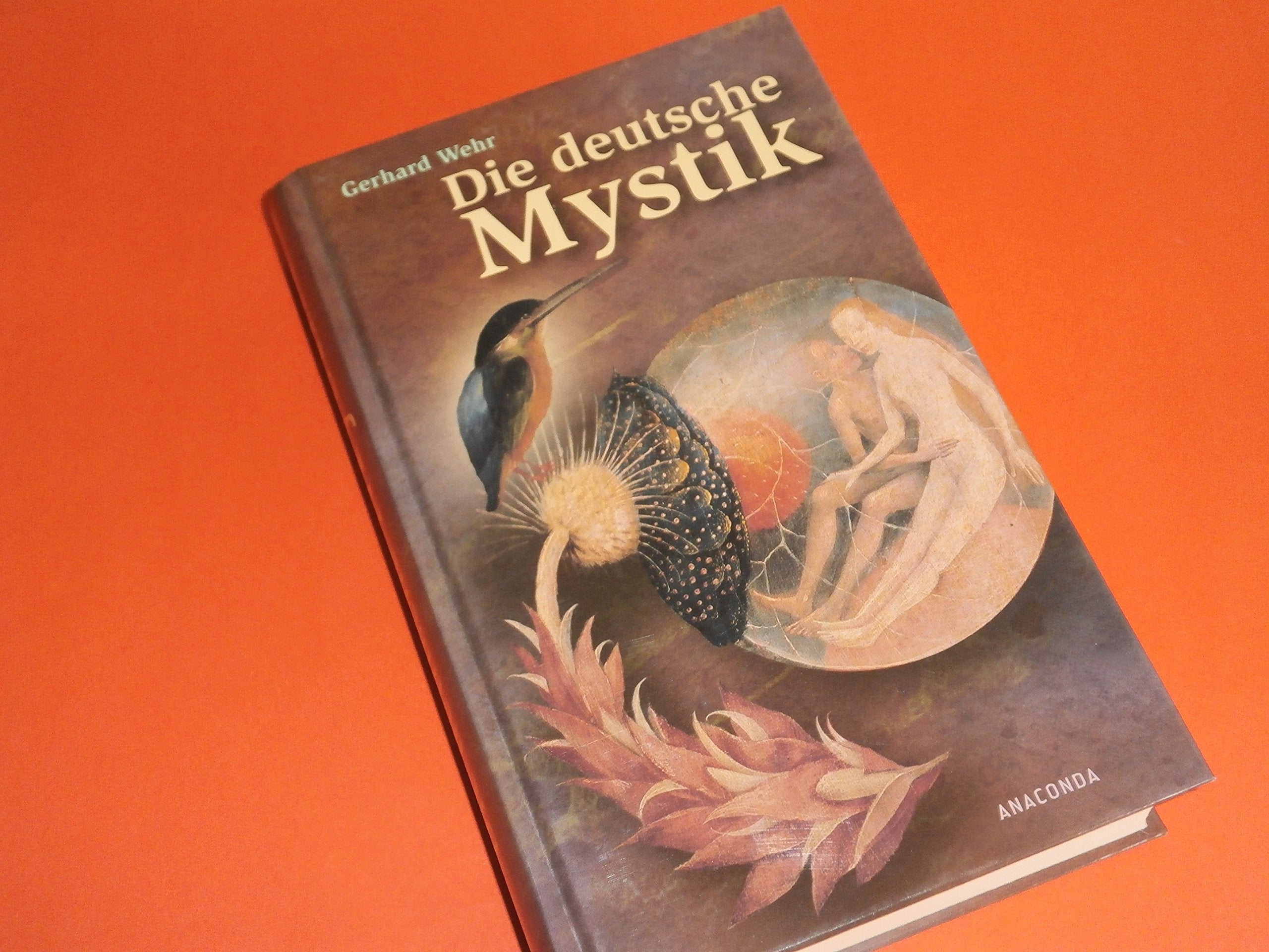 Die deutsche Mystik: Leben und Inspiration gottentflamter Menschen in Mittelalter und Neuzeit Religion & Esotericism