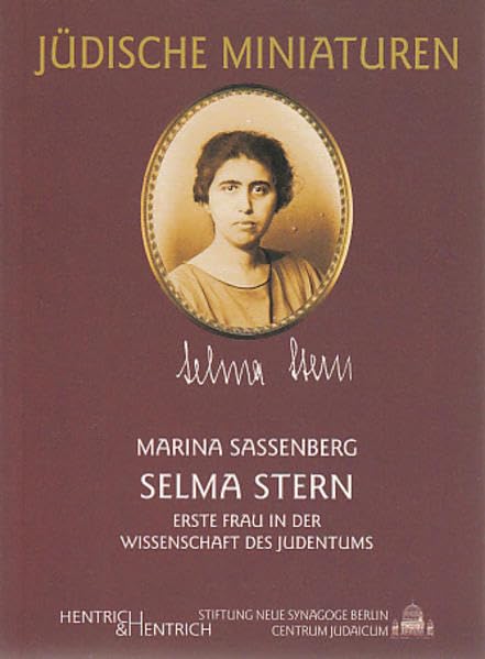 Selma Stern: Erste Frau in der Wissenschaft des Judentums (Jüdische Miniaturen / Herausgegeben von Hermann Simon) Science Books