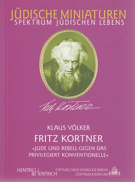 Fritz Kortner: Jude und Rebell gegen das Konventionelle (Jüdische Miniaturen: Herausgegeben von Hermann Simon) Art & Literature