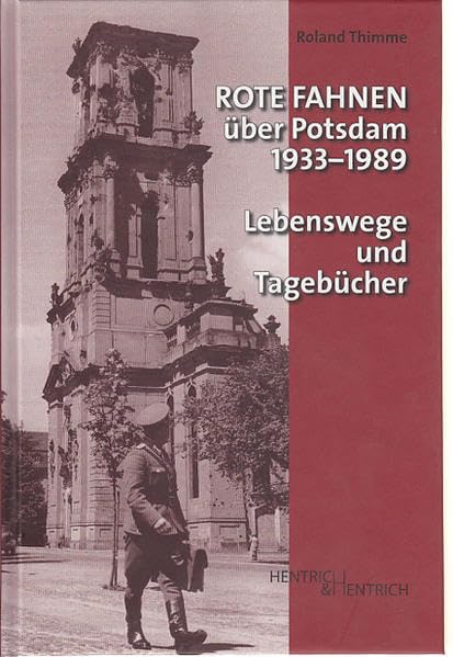 Rote Fahnen über Potsdam 1933 - 1989 Politics & Society
