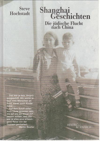 Shanghai-Geschichten. Die jüdische Flucht nach China Memories