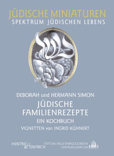 Jüdische Familienrezepte.: Ein Kochbuch. Mit Vignetten von Ingrid Kühnert. (Jüdische Miniaturen: Herausgegeben von Hermann Simon) Books