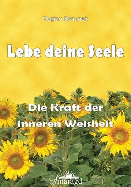 Lebe deine Seele: Die Kraft der inneren Weisheit Lifestyle