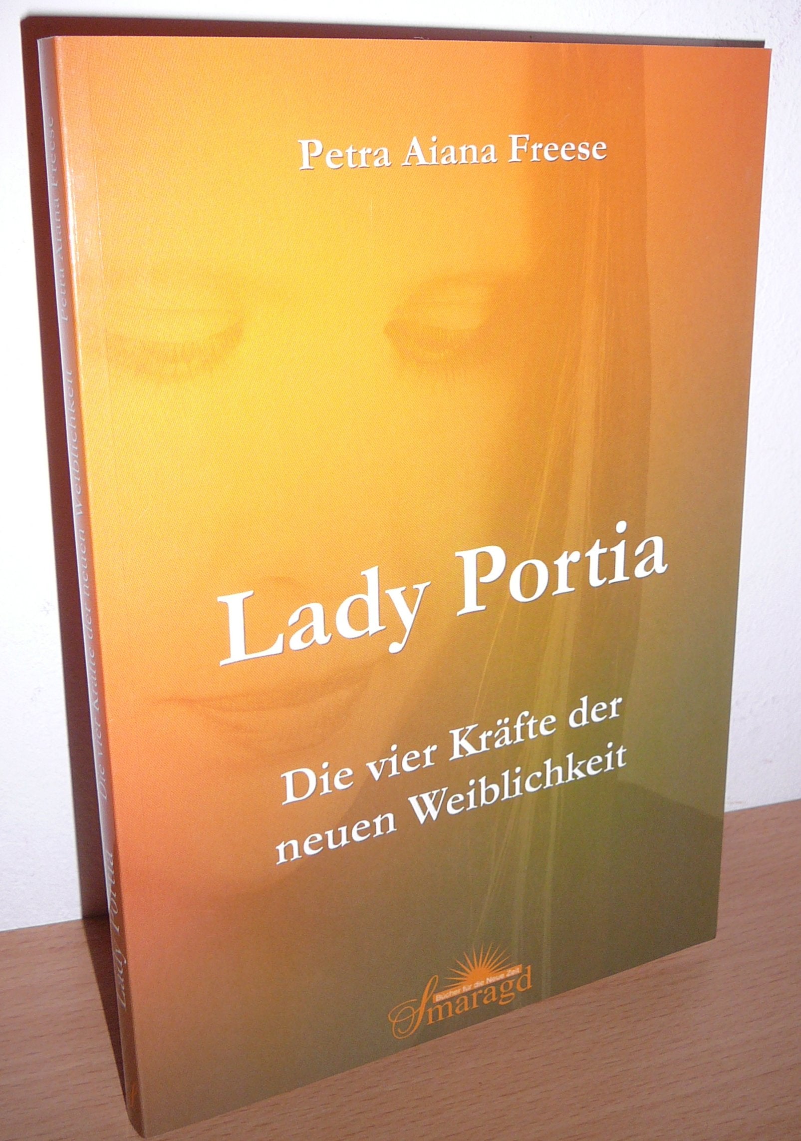 Lady Portia. Die vier Kräfte der neuen Weiblichkeit Religion & Esotericism