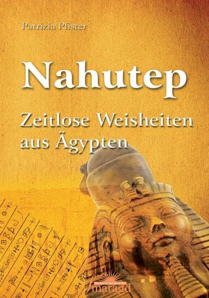 Nahutep: Zeitlose Weisheiten aus Ägypten Religion & Esotericism